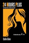24 Hours Plus - Colin Ginn - 9798215536490
