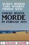 Unsere besten Morde im Februar 2023: 7 Strand Krimis - Alfred Bekker ; Earl Warren ; Thomas West - 9798215539866