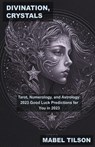 Divination, Crystals, Tarot, Numerology, and Astrology - TILSON,  Mabel - 9798215540664