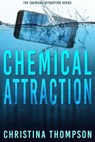 Chemical Attraction - Christina Thompson - 9798215549759