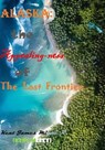 Alaska: The Appealing-ness of The Last Frontier - Kent James Migwi - 9798215561690