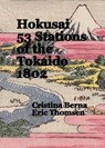 Hokusai 53 Stations of the Tokaido 1802 - Cristina Berna ; Eric Thomsen - 9798215584057