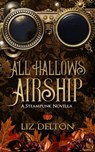 All Hallows Airship - Liz Delton - 9798215590676