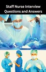 Staff Nurse Interview Questions and Answers - Chetan Singh - 9798215605585