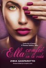 Ella Confió en la Vida - Zibia Gasparetto ; Por el Espíritu Lucius ; J.Thomas Saldias, MSc. - 9798215609583