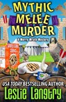 Mythic Melee Murder - Leslie Langtry - 9798215615041