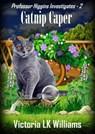 Catnip Caper - Victoria LK Williams - 9798215622872