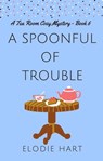 A Spoonful of Trouble - Elodie Hart - 9798215639313