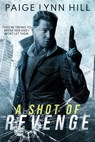 A Shot of Revenge - Paige Lynn Hill - 9798215641446