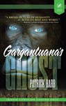 Gargantuana's Ghost - Patrick Barb ; Grey Matter Press - 9798215642887