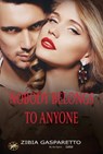 Nobody Belongs To Anyone - Zibia Gasparetto ; By the Spirit Lucius ; Natalie Zegarra Baretolo - 9798215645147