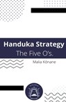 Handuka Strategy The Five O's. - Malia K¿nane - 9798215645581