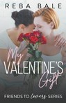 My Valentine's Gift - Reba Bale - 9798215646779