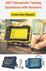 Ultrasonic Testing interview Questions and Answers - Chetan Singh - 9798215648209
