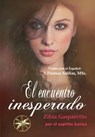 Encuentro Inesperado - Zibia Gasparetto ; Por el Espíritu Lucius ; J.Thomas Saldias, MSc. - 9798215653685