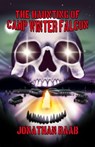 The Haunting of Camp Winter Falcon - Jonathan Raab - 9798215657751