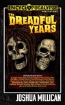 The Dreadful Years: Collected Interviews & Reflections - 2018 to 2021 - Joshua Millican - 9798215659496