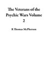 The Veterans of the Psychic Wars Volume 2 - R Thomas McPherson - 9798215663424