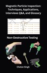 Magnetic Particle Inspection - Chetan Singh - 9798215671030