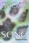 Ghost Song - Susan Price - 9798215677629