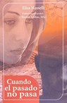 Cuando el pasado no pasa - Elisa Masselli ; J.Thomas Saldias, MSc. - 9798215692301