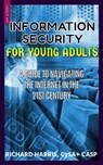 Information Security For Young Adults - Richard Harris - 9798215697511