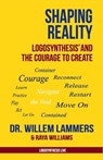 Shaping Reality. Logosynthesis® and the Courage to Create - Willem Lammers ; Raya Williams - 9798215704813
