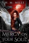 Mercy on Your Soul - H. M. Mills - 9798215716274