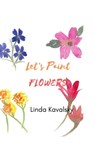 Let’s Paint Flowers - Linda Kavalsky - 9798215729786