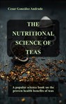 The Nutritional Science of Teas - César González Andrade - 9798215729908