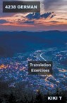 4238 German Translation Exercises - T,  Kiki - 9798215730492