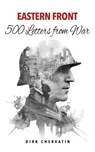 Eastern Front – 500 Letters from War - Dirk Chervatin - 9798215734469