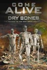 Come Alive, Dry Bones - Todd Smith - 9798215736678