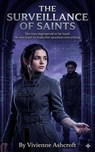The Surveillance of Saints - Vivienne Ashcroft - 9798215736869