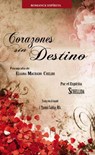 Corazones sin Destino - Eliana Machado Coelho ; Por el Espíritu Schellida ; J.Thomas Saldias, MSc. - 9798215742822