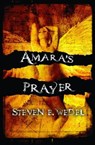 Amara's Prayer - Steven E. Wedel - 9798215746035