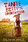 Tante Betty's countryclub - Olivia Hill - 9798215760352