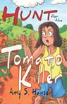 Hunt for the Tomato Killer - Amy S. Hansen - 9798215770382