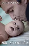 The Good Life - Diana DeRicci - 9798215788349