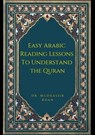 Easy Arabic Reading Lessons to Understand the Quran - Dr. Muddassir Khan - 9798215792261