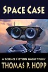 Space Case - Thomas P Hopp - 9798215820964