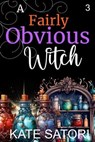 A Fairly Obvious Witch - Kate Satori - 9798215821619