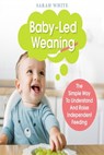 Baby-Led Weaning - Sarah White - 9798215825914