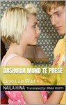 Dashuria Mund Të Presë - Naila Hina ; Irma Kurti ; نائلہ حنا - 9798215830635