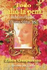 Todo Valió la Pena - Zibia Gasparetto ; Por el Espíritu Lucius ; J.Thomas Saldias, MSc. - 9798215838082