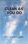 Clean As You Go - C. Ronald Green - 9798215843901
