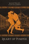 Heart of Pompeii - Maggie Phillips ; Sarah Clement - 9798215863961