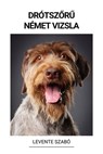 Drótszőrű Német Vizsla - Levente Szabó - 9798215866252