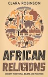 African Religions - Clara Robinson - 9798215868270