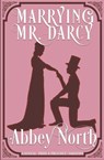 Marrying Mr. Darcy - Abbey North - 9798215868782